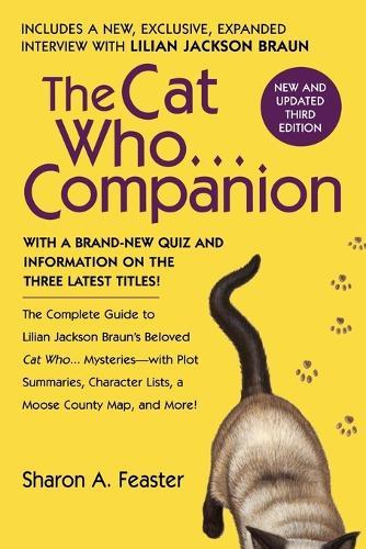 The Cat Who...Companion: The Complete Guide to Lilian Jackson Braun's Beloved Cat Who...Mysteries with Plot Summaries, Character Lists, a Moose County Map, and More!  by Sharon A. Feaster at Abbey's Bookshop, 
