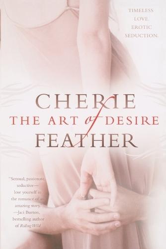 The Art of Desire  by Cherie Feather at Abbey's Bookshop, 
