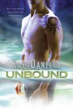 Unbound  by Kay Danella at Abbey's Bookshop, 