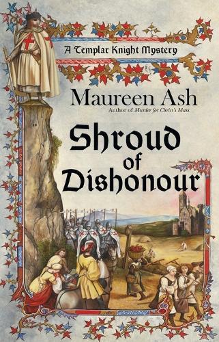 Shroud of Dishonour: A Templar Knight Mystery  by Maureen Ash at Abbey's Bookshop, 