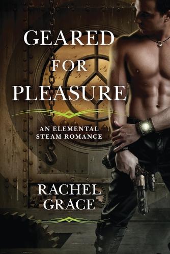 Geared for Pleasure  by Rachel Grace at Abbey's Bookshop, 