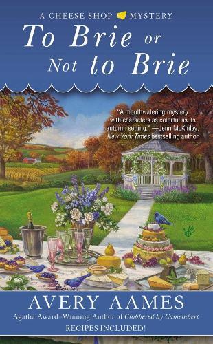 To Brie or Not to Brie (#4 Cheese Shop Mystery)  by Avery Aames at Abbey's Bookshop, 