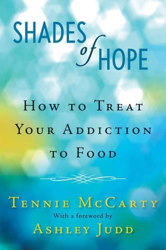 Shades of Hope: How to Treat Your Addiction to Food  by Tennie McCarty (Tennie McCarty) at Abbey's Bookshop, 