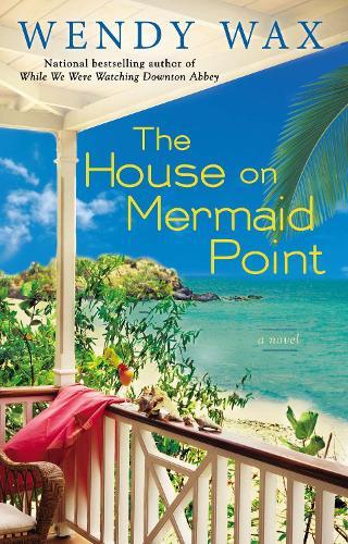 The House on Mermaid Point  by Wendy Wax at Abbey's Bookshop, 