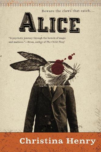 Alice (#1 Chronicles of Alice)  by Christina Henry at Abbey's Bookshop, 