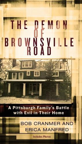 The Demon of Brownsville Road: A Pittsburgh Family’s Battle with Evil in Their Home  by Bob Cranmer at Abbey's Bookshop, 