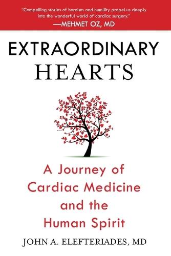 Extraordinary Hearts: A Journey of Cardiac Medicine and the Human Spirit  by John A. Elefteriades, MD at Abbey's Bookshop, 
