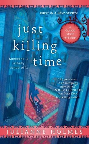 Just Killing Time: Clock Shop #1  by Julianne Holmes at Abbey's Bookshop, 
