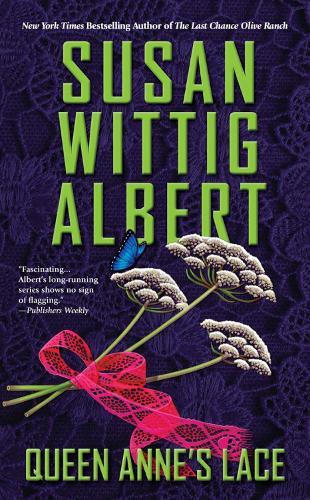 Queen Anne's Lace: China Bayles Mystery #26  by Susan Wittig Albert at Abbey's Bookshop, 