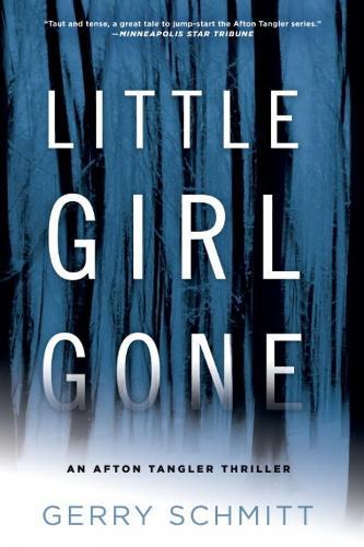 Little Girl Gone: An Afton Tangler Thriller  by Gerry Schmitt at Abbey's Bookshop, 