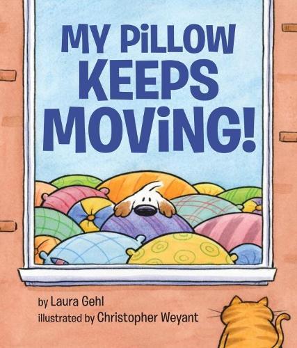 My Pillow Keeps Moving  by Laura Gehl at Abbey's Bookshop, 