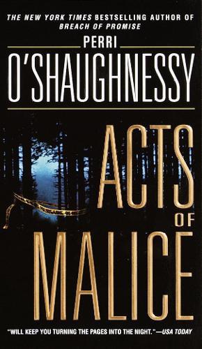 Acts of Malice  by Perri O'Shaughnessy at Abbey's Bookshop, 