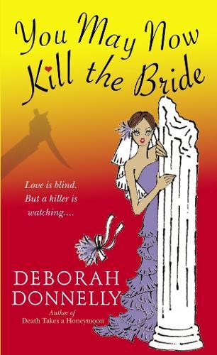 You May Now Kill the Bride  by Deborah Donnelly at Abbey's Bookshop, 