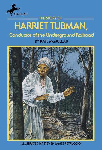The Story of Harriet Tubman: Conductor of the Underground Railroad  by Kate McMullan at Abbey's Bookshop, 