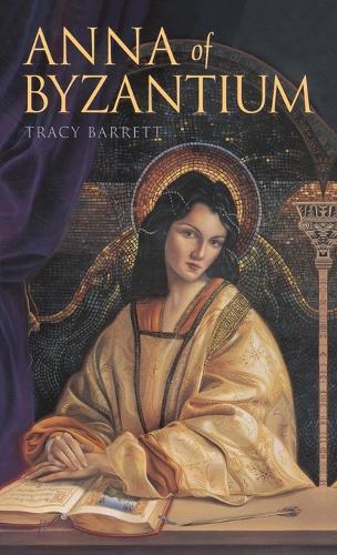 Anna of Byzantium  by Tracy Barrett at Abbey's Bookshop, 
