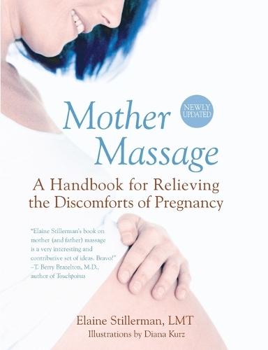 Mother Massage: A Handbook for Relieving the Discomforts of Pregnancy  by Elaine Stillerman at Abbey's Bookshop, 