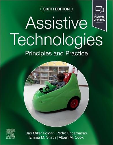 Assistive Technologies: Principles and Practice  by Janice Miller Polgar (Professor Emerita, School  of Occupational Therapy, Faculty of Health Sciences, Western University, London, Ontario, Canada) at Abbey's Bookshop, 