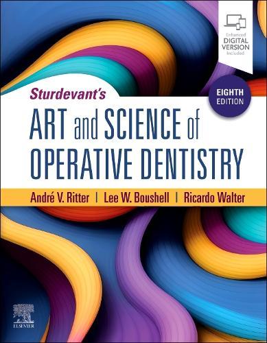 Sturdevant's Art and Science of Operative Dentistry  by Andre V. Ritter (Professor, Dean, Restorative Dentistry, University of Washington School of Dentistry, Seattle, Washington, USA) at Abbey's Bookshop, 