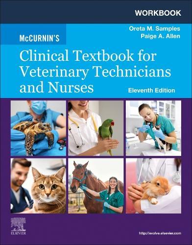 Workbook for McCurnin's Clinical Textbook for Veterinary Technicians and Nurses  by Oreta M. Samples, DHSc, MPH, BS, AAS, RVT at Abbey's Bookshop, 