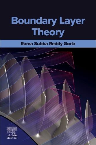 Boundary Layer Theory  by Rama Subba Reddy Gorla (Department of Aerospace Engineering, Wright Patterson Air Force Base, Ohio, USA) at Abbey's Bookshop, 
