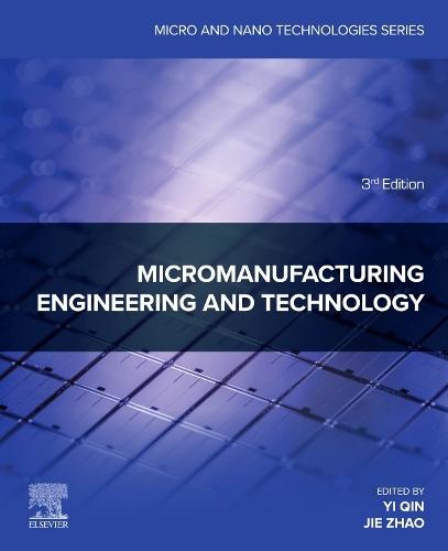 Micromanufacturing Engineering and Technology  by Yi Qin (Professor, Chair of Manufacturing Technology and Systems, The University of Strathclyde, UK) at Abbey's Bookshop, 