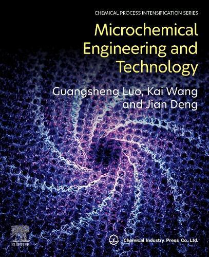 Microchemical Engineering and Technology  by Guangsheng Luo (State Key Lab of Chemical Engineering Department of Chemical Engineering Tsinghua University Beijing China) at Abbey's Bookshop, 