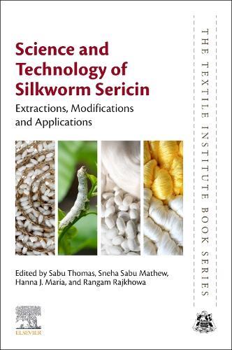 Science and Technology of Silkworm Sericin: Extractions, Modifications and Applications  by Sabu Thomas at Abbey's Bookshop, 