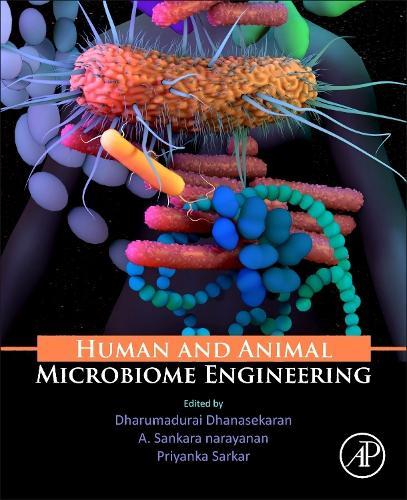 Human and Animal Microbiome Engineering  by Dharumadurai Dhanasekaran (Assistant Professor, Department of Microbiology, School of Life Sciences, Bharathidasan University, Tiruchirappalli, India) at Abbey's Bookshop, 
