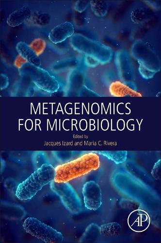 Metagenomics for Microbiology  by Jacques Izard (Department of Internal Medicine, University of Nebraska Medical Center, Omaha, NE, United States) at Abbey's Bookshop, 