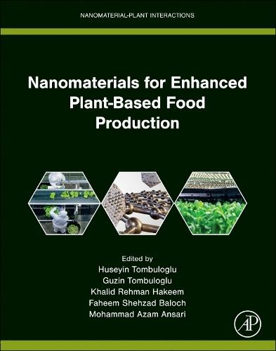 Nanomaterials for Enhanced Plant-Based Food Production: NMPI  by Huseyin Tombuloglu (Associate Professor, Department of Genetics, Institute for Research and Medical Consultations (IRMC), University of Dammam, Saudi Arabia) at Abbey's Bookshop, 