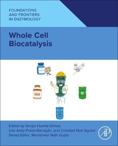 Whole Cell Biocatalysis: Fundamentals and Applications  by Sergio Huerta-Ochoa (Department of Biotechnology, Universidad Autonoma Metropolitana, Mexico) at Abbey's Bookshop, 