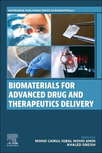 Biomaterials for Advanced Drug and Therapeutics Delivery  by Mohd Cairul Iqbal Mohd Amin (Professor, Centre for Drug Delivery Research, Faculty of Pharmacy, Universiti Kebangsaan Malaysia, Kuala Lumpur, Malaysia) at Abbey's Bookshop, 