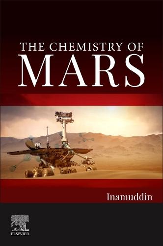 The Chemistry of Mars  by Inamuddin (Assistant Professor, Department of Applied Chemistry, Zakir Husain College of Engineering and Technology, Faculty of Engineering and Technology, Aligarh Muslim University, Aligarh, India) at Abbey's Bookshop, 
