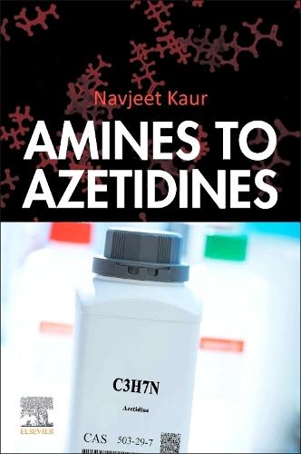 Amines to Azetidines  by Navjeet Kaur, BSc; MSc (Lovely Professional University, India) at Abbey's Bookshop, 