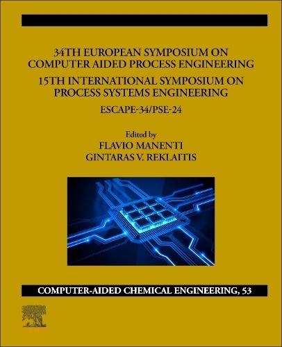 34th European Symposium on Computer Aided Process Engineering /15th International Symposium on Process Systems Engineering: ESCAPE-34/PSE2024  by Flavio Manenti (Dipartimento di Chimica, Materiali e Ingegneria Chimica, Politecnico di Milano, Milano, Italy) at Abbey's Bookshop, 