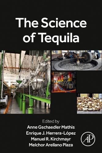 The Science of Tequila  by Anne Gschaedler Mathis, PhD (Center for Research and Assistance in Technology and Design of the State of Jalisco (CIATEJ). Mexico) at Abbey's Bookshop, 
