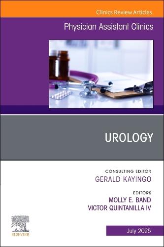 Urology, An issue of Physician Assistant Clinics  by Molly Band, PA-C (Yale School of Medicine, Department of Urology, Cheshire, CT, USA) at Abbey's Bookshop, 