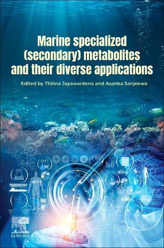 Marine Specialized (Secondary) Metabolites and their Diverse Applications  by Thilina Jayawardena, PhD (University of Alberta, Canada) at Abbey's Bookshop, 