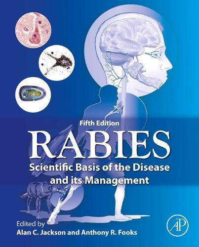 Rabies: Scientific Basis of the Disease and Its Management  by Alan C. Jackson (Adjunct Clinical Professor, Department of Clinical Neurosciences (Neurology), University of Calgary,  Calgary, Alberta, Canada) at Abbey's Bookshop, 
