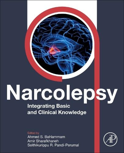 Narcolepsy: Integrating Basic and Clinical Knowledge  by Ahmed S. BaHammam, MD, FACP (King Saud University, Saudi Arabia) at Abbey's Bookshop, 