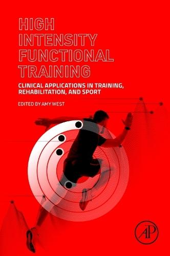 High Intensity Functional Training: Clinical Applications in Training, Rehabilitation, and Sport  by Amy M. West, MD, EdM (Department of Physical Medicine and Orthopedic Surgery, Zucker School of Medicine, Hofstra University-Northwell, New York, NY, United States) at Abbey's Bookshop, 