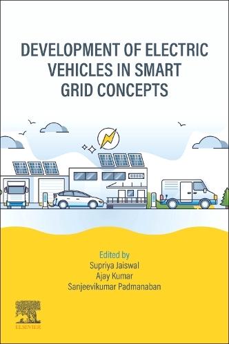 Development of Electric Vehicles in Smart Grid Concepts  by Supriya Jaiswal (Assistant Professor, Department of Electrical Engineering, National Institute of Technology, Hamirpur, India) at Abbey's Bookshop, 