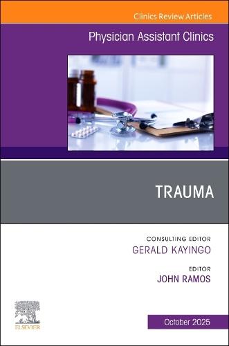Trauma, An issue of Physician Assistant Clinics  by John Ramos (Department of Emergency Medicine, Duke University Medical Center, Durham, NC, USA) at Abbey's Bookshop, 