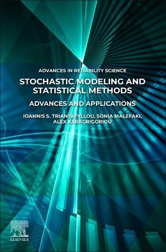 Stochastic Modeling and Statistical Methods: Advances and Applications  by Ioannis S. Triantafyllou (Assistant Professor, Department of Statistics and Insurance Science, University of Piraeus, Greece) at Abbey's Bookshop, 
