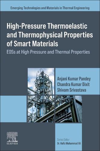 High-Pressure Thermoelastic and Thermophysical Properties of Smart Materials: EOSs at High Pressure and Thermal Properties  by Anjani Kumar Pandey (Dr. Shakuntala Misra National Rehabilitation University, India) at Abbey's Bookshop, 