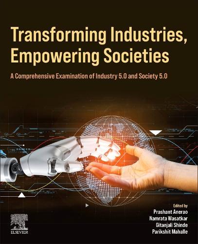 Transforming Industries, Empowering Societies: A Comprehensive Examination of Industry 5.0 and Society 5.0