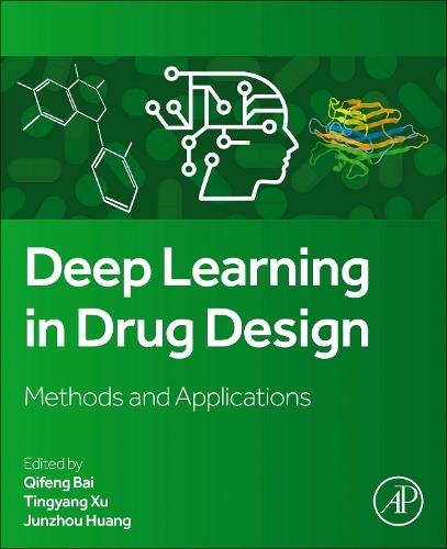 Deep Learning in Drug Design: Methods and Applications  by Qifeng Bai, PhD (Lanzhou University, China) at Abbey's Bookshop, 
