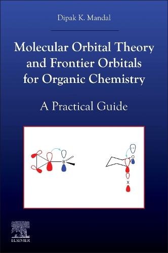 Molecular Orbital Theory and Frontier Orbitals for Organic Chemistry: A Practical Guide