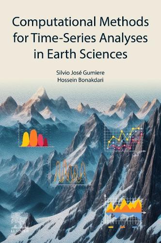 Computational Methods for Time-Series Analyses in Earth Sciences  by Silvio José Gumiere, Ph.D. (Department of Soil Sciences, Laval University, Quebec City, Canada) at Abbey's Bookshop, 