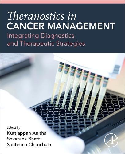 Theranostics in Cancer Management: Integrating Diagnostics and Therapeutic Strategies  by Kuttiappan Anitha, PhD. (Institute of Management Studies, India) at Abbey's Bookshop, 